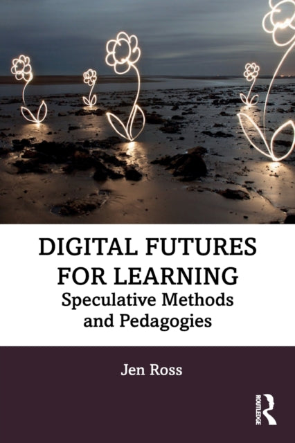 Book cover of: Digital Futures for Learning. By: Jen Ross