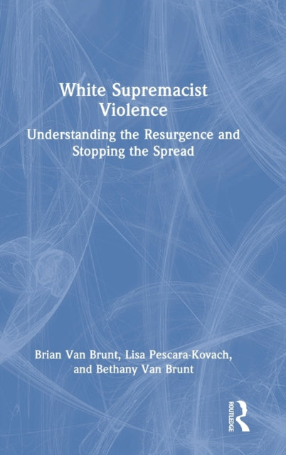 Book cover of: White Supremacist Violence. By: Brian Van Brunt
