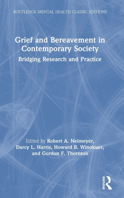 Book cover of: Grief and Bereavement in Contemporary Society. By: Robert A. Neimeyer