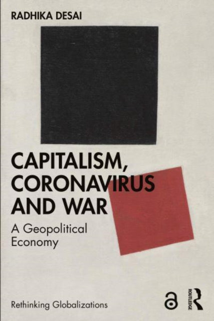 Book cover of: Capitalism, Coronavirus and War. By: Radhika Desai