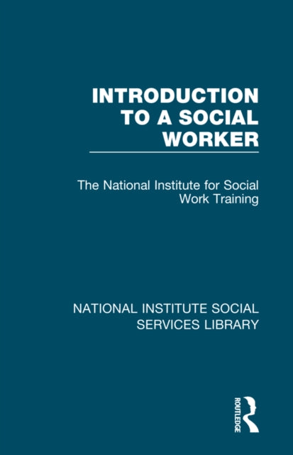 Book cover of: Introduction to a Social Worker. By: The National The National Institute for Social Work Training
