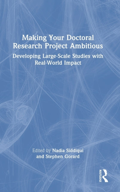 Book cover of: Making Your Doctoral Research Project Ambitious. By: Nadia Siddiqui