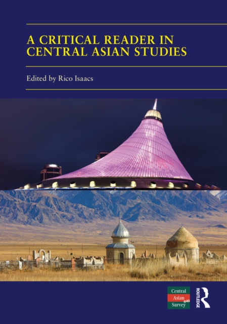 Book cover of: Critical Reader in Central Asian Studies. By: Rico Isaacs