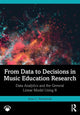 Book cover of: From Data to Decisions in Music Education Research. By: Brian C. Wesolowski