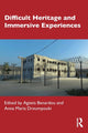 Book cover of: Difficult Heritage and Immersive Experiences. By: Agiatis Benardou