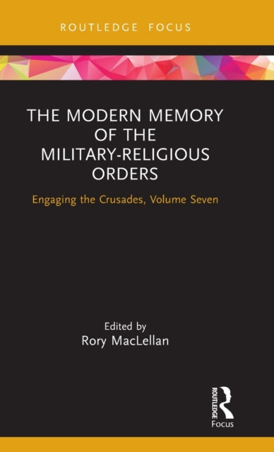 Book cover of: Modern Memory of the Military-religious Orders. By: Rory MacLellan