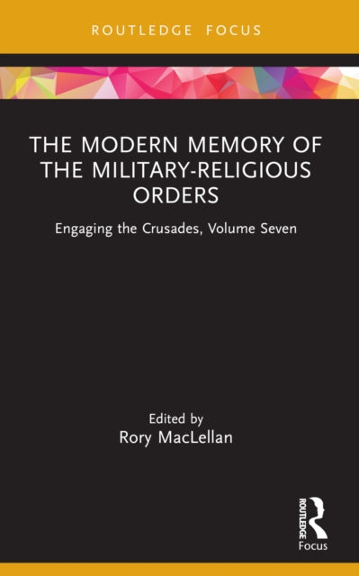 Book cover of: Modern Memory of the Military-religious Orders. By: Rory MacLellan