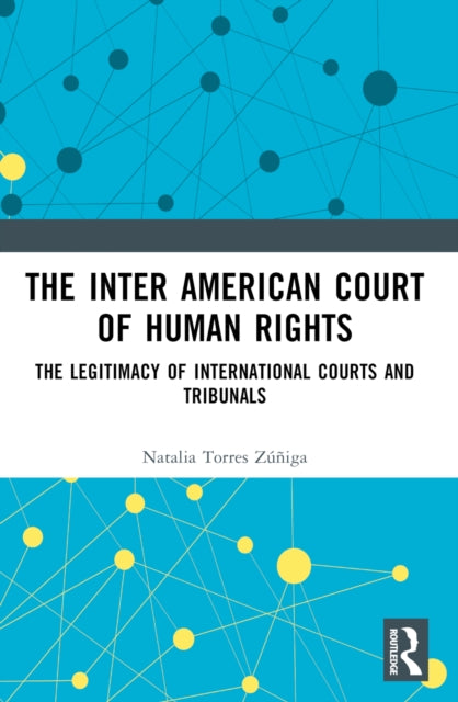 Book cover of: Inter American Court of Human Rights. By: Natalia Torres Zúñiga