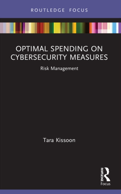Book cover of: Optimal Spending on Cybersecurity Measures. By: Tara Kissoon