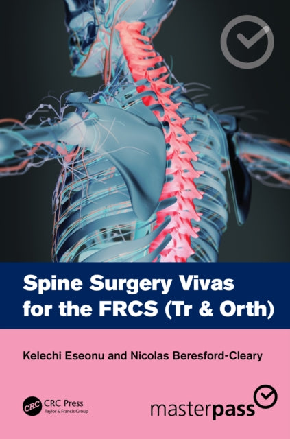 Book cover of: Spine Surgery Vivas for the FRCS (Tr & Orth). By: Kelechi Eseonu