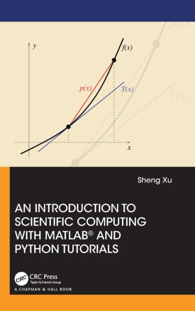Book cover of: Introduction to Scientific Computing with MATLAB® and Python Tutorials. By: Sheng Xu