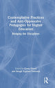 Book cover of: Contemplative Practices and Anti-Oppressive Pedagogies for Higher Education