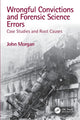 Book cover of: Wrongful Convictions and Forensic Science Errors. By: Morgan, John