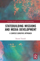 Book cover of: Statebuilding Missions and Media Development. By: Kerstin Tomiak