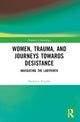 Book cover of: Women, Trauma, and Journeys towards Desistance. By: Madeline Petrillo