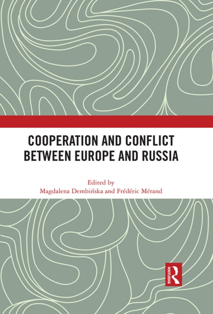 Book cover of: Cooperation and Conflict between Europe and Russia. By: Magdalena Dembińska