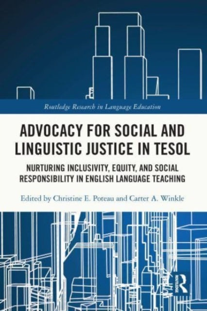 Book cover of: Advocacy for Social and Linguistic Justice in TESOL. By: Christine E. Poteau