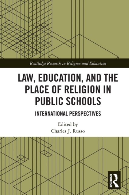 Book cover of: Law, Education, and the Place of Religion in Public Schools. By: Charles J. Russo