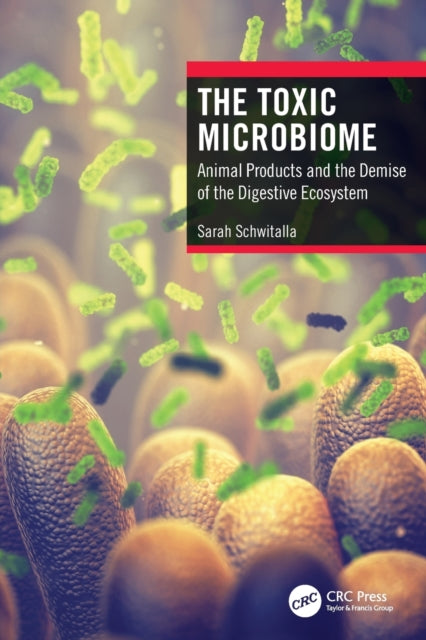 Book cover of: Toxic Microbiome. By: Sarah Schwitalla