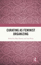 Book cover of: Curating as Feminist Organizing. By: Elke Krasny