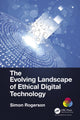 Book cover of: Evolving Landscape of Ethical Digital Technology. By: Simon Rogerson