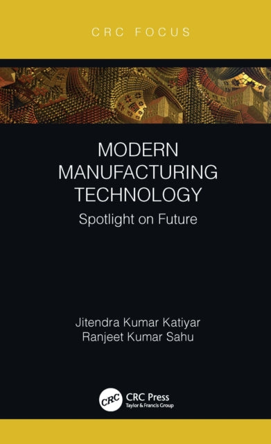 Book cover of: Modern Manufacturing Technology. By: Jitendra Kumar Katiyar