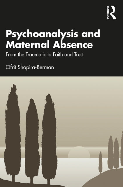 Book cover of: Psychoanalysis and Maternal Absence