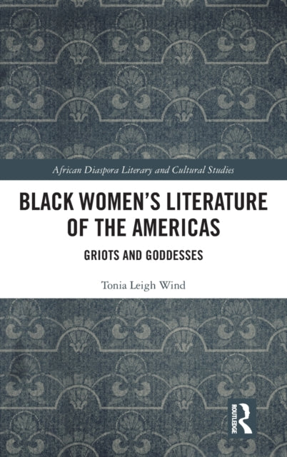 Book cover of: Black Women’s Literature of the Americas. By: Tonia L. Wind