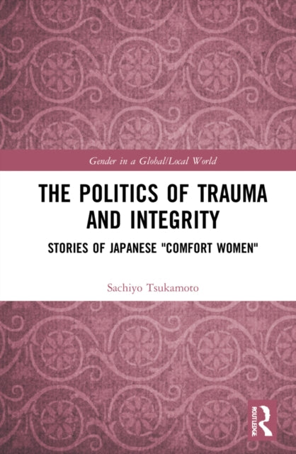 Book cover of: Politics of Trauma and Integrity. By: Sachiyo Tsukamoto