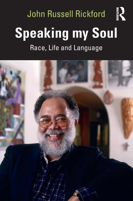 Book cover of: Speaking my Soul. By: John R. Rickford