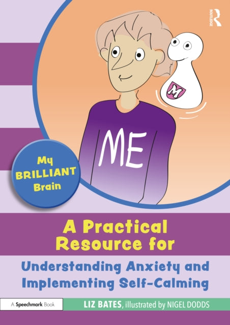 Book cover of: My Brilliant Brain: A Practical Resource for Understanding Anxiety and Implementing Self-Calming