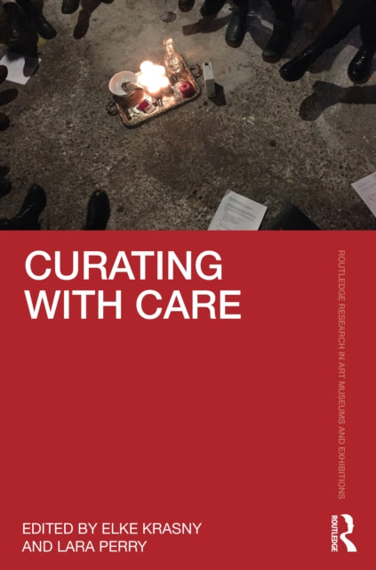 Book cover of: Curating with Care. By: Elke Krasny
