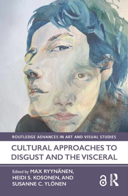Book cover of: Cultural Approaches to Disgust and the Visceral. By: Max Ryynänen