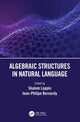 Book cover of: Algebraic Structures in Natural Language. By: Shalom Lappin