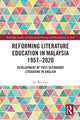 Book cover of: Reforming Literature Education in Malaysia 1957 – 2020. By: Jia Wei Lim