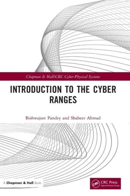 Book cover of: Introduction to the Cyber Ranges. By: Bishwajeet Pandey