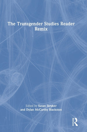 The Transgender Studies Reader Remix