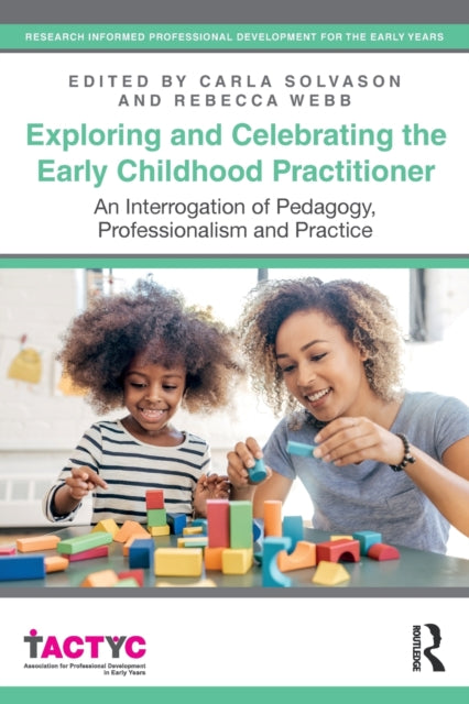 Book cover of: Exploring and Celebrating the Early Childhood Practitioner. By: Carla Solvason