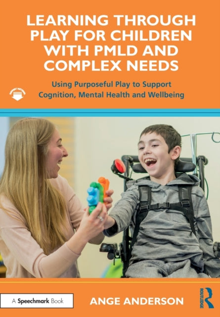 Book cover of: Learning Through Play for Children with PMLD and Complex Needs. By: Ange Anderson