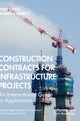 Book cover of: Contracts for Infrastructure Projects. By: Philip C. Loots