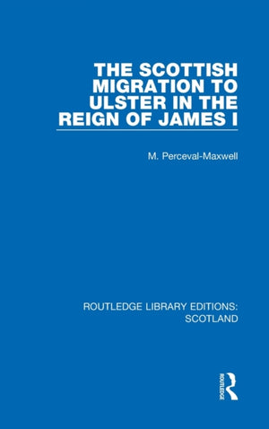 Scottish Migration to Ulster in the Reign of James I