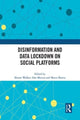 Book cover of: Disinformation and Data Lockdown on Social Platforms. By: Shawn Walker
