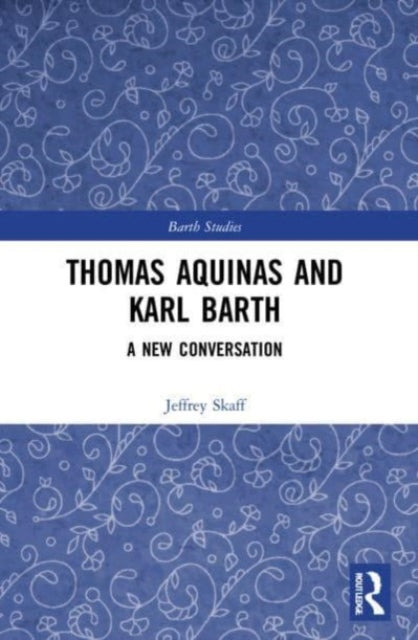 Book cover of: Thomas Aquinas and Karl Barth. By: Jeffrey Skaff