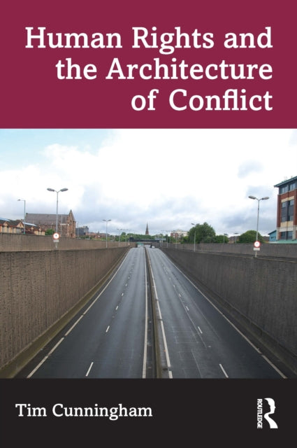 Book cover of: Human Rights and the Architecture of Conflict