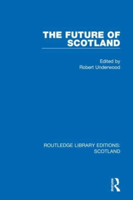 Book cover of: Future of Scotland. By: Robert Underwood