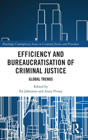 Efficiency and Bureaucratisation of Criminal Justice