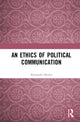 Book cover of: Ethics of Political Communication