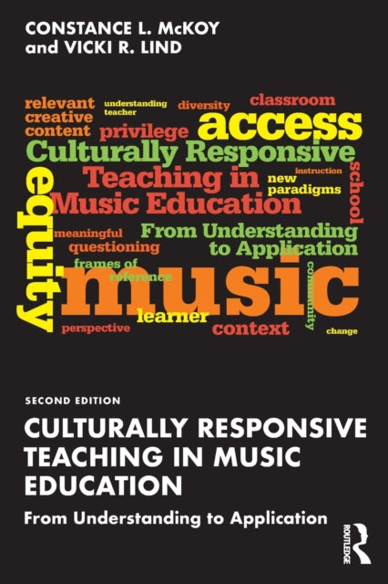 Book cover of: Culturally Responsive Teaching in Music Education. By: Constance L. McKoy