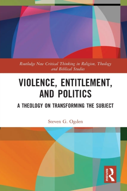 Book cover of: Violence, Entitlement, and Politics. By: Steven G. Ogden