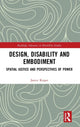 Book cover of: Design, Disability and Embodiment. By: Janice Rieger